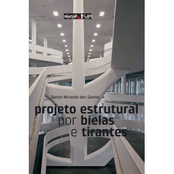 Projeto Estrutural Por Bielas E Tirantes