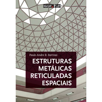 Estruturas Metálicas Reticuladas Espaciais