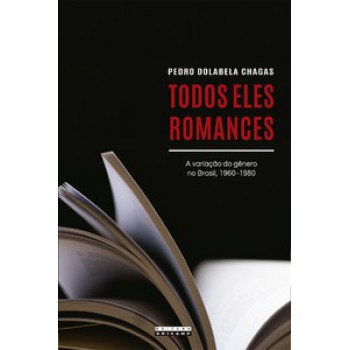 Todos Eles Romances: A Variação Do Gênero No Brasil, 1960-1980