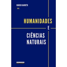 Humanidades E Ciências Naturais: Ensaios E Balanços Críticos