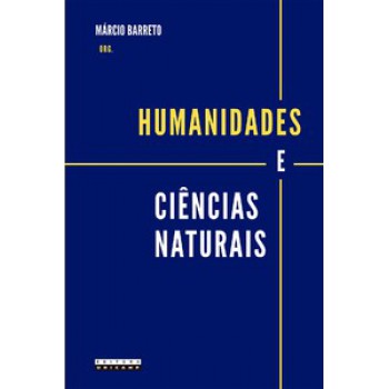 Humanidades E Ciências Naturais: Ensaios E Balanços Críticos