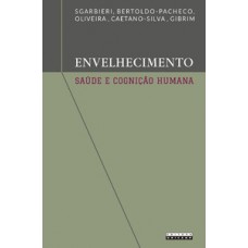 Envelhecimento, Saúde E Cognição Humana: Importância Da Dieta, Da Genética E Do Estilo De Vida