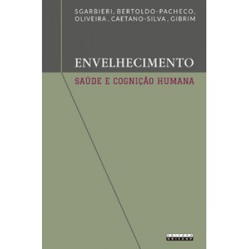 Envelhecimento, Saúde E Cognição Humana: Importância Da Dieta, Da Genética E Do Estilo De Vida