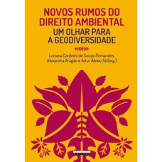 Novos Rumos Do Direito Ambiental: Um Olhar Para A Geodiversidade