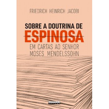 Sobre A Doutrina De Espinosa Em Cartas Ao Senhor Moses Mendelssohn