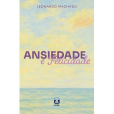 Ansiedade E Elicidade