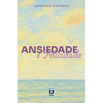 Ansiedade E Elicidade