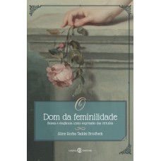O Dom Da Feminilidade