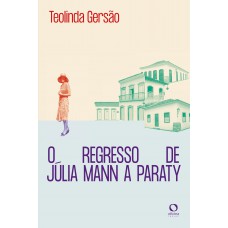 O Regresso De Júlia Mann A Paraty