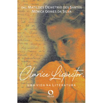 Clarice Lispector: Uma Vida Na Literatura