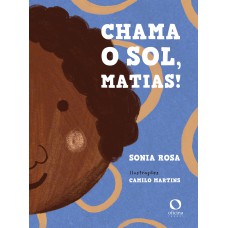 Chama O Sol, Matias!