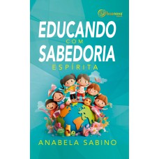 Educando Com Sabedoria Espírita