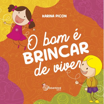 O Bom é Brincar De Viver