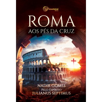 Roma Aos Pés Da Cruz