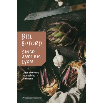 Cinco Anos Em Lyon: Uma Aventura Na Cozinha Francesa