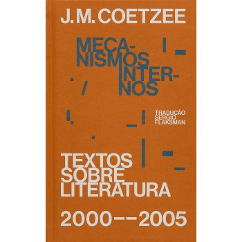 Mecanismos Internos: Textos Sobre Literatura (2000-2005)