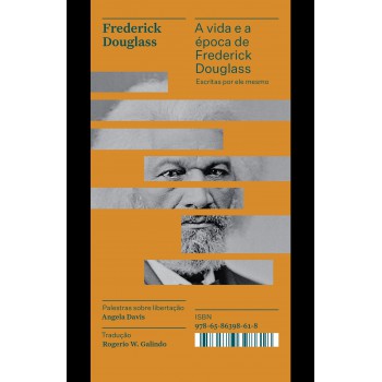 A Vida E A época De Frederick Douglass Escritas Por Ele Mesmo - Coleção Acervo