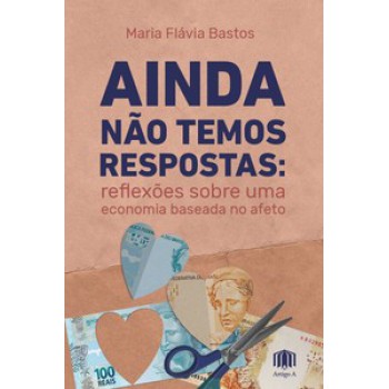 Ainda Não Temos Respostas: Relexões Sobre Uma Economia Baseada No Aeto