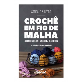 Crochê Em Fio De Malha 2° Edição: Revista E Ampliada