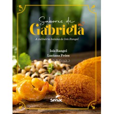 Sabores De Gabriela: A Culinária Baiana De Isis Rangel