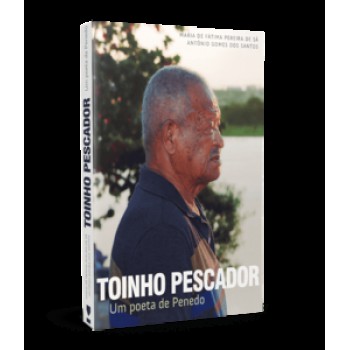 TOINHO PESCADOR: UM POETA DE PENEDO