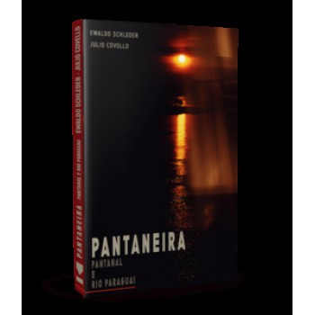 PANTANEIRA: PANTANAL E RIO PARAGUAI