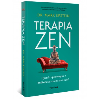 Terapia Zen: Quando A Psicologia E O Budismo Se Encontram No Divã