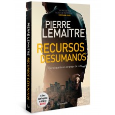 Recursos Desumanos: Ele Só Queria Um Emprego De Volta