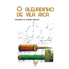 O Aleijadinho De Vila Rica