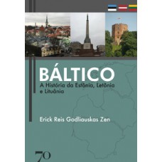 Báltico: A História Da Estônia, Letônia E Lituânia