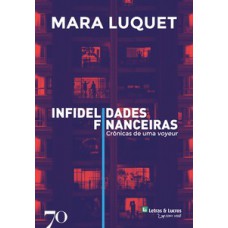Infidelidades Financeiras: Crônicas De Uma Voyeur
