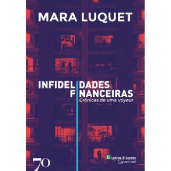 Infidelidades Financeiras: Crônicas De Uma Voyeur