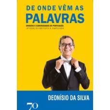 De Onde Vêm As Palavras: Origens E Curiosidades Do Português