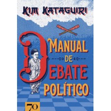 Manual De Debate Político: Como Vencer Discussões Políticas Na Mesa Do Bar