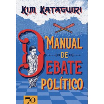 Manual De Debate Político: Como Vencer Discussões Políticas Na Mesa Do Bar