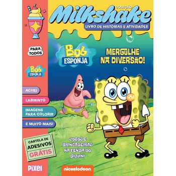 Bob Esponja: Mergulhe Na Diversão! - Coleção Milkshake: Jogos E Brincadeiras Na Fenda Do Biquíni!