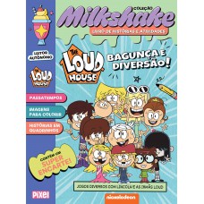 The Loud House: Bagunça E Diversão! - Coleção Milkshake: Jogos Diversos Com Lincoln E As Irmãs Loud