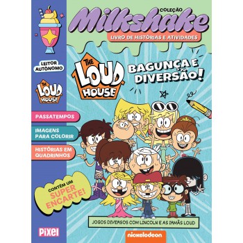 The Loud House: Bagunça E Diversão! - Coleção Milkshake: Jogos Diversos Com Lincoln E As Irmãs Loud