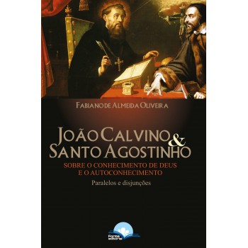 João Calvino E Santo Agostinho João Calvino E Santo Agostinho