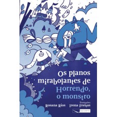 Os Planos Mirabolantes De Horrendo, O Monstro