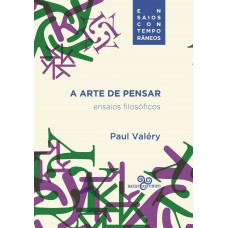 A Arte De Pensar: Ensaios Filosóficos