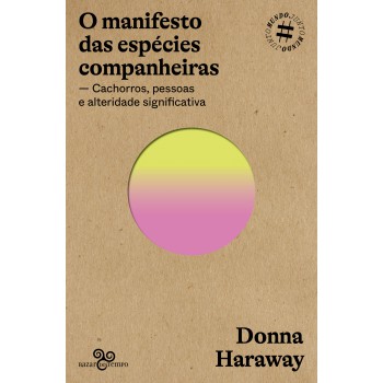 O Manifesto Das Espécies Companheiras: Cachorros, Pessoas E Alteridade Significativa