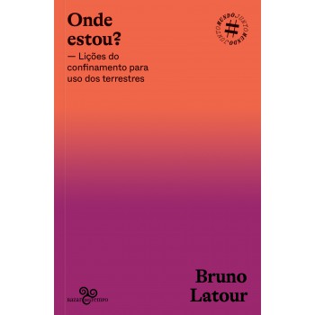 Onde Estou?: Lições Do Confinamento Para Uso Dos Terrestres