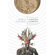 Nove Cartas Sobre A Divina Comédia: Navegações Pela Obra Clássica De Dante