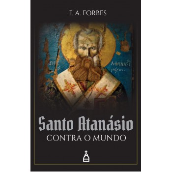 Santo Atanásio Contra O Mundo