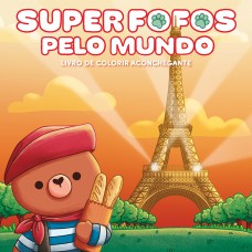 Super Ofos Pelo Mundo: Livro De Colorir Adulto Cute & Comy - Sucesso Do Tiktok