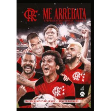 Me Arrebata - Epopeias Rubro-negras - Vol 3