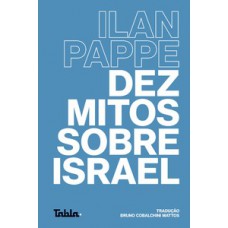 Dez Mitos Sobre Israel