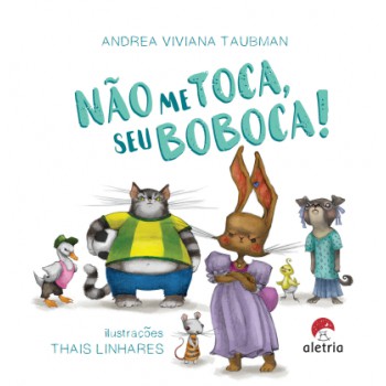 Não Me Toca, Seu Boboca!