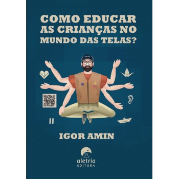 Como Educar As Crianças No Mundo Das Telas?